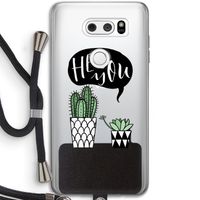 Hey you cactus: LG V30 Transparant Hoesje met koord