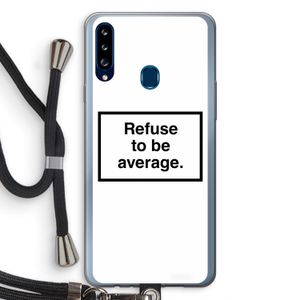 Refuse to be average: Samsung Galaxy A20s Transparant Hoesje met koord