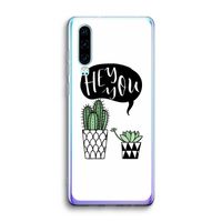 Hey you cactus: Huawei P30 Transparant Hoesje