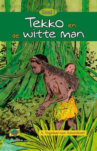 Tekko en de witte man - A. Vogelaar-van Amersfoort - ebook