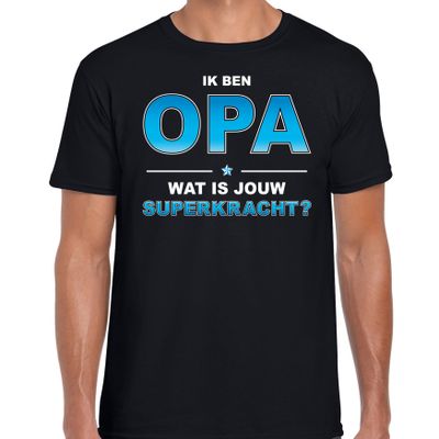 Ik ben opa wat is jouw superkracht t-shirt zwart voor heren - cadeau shirt opa