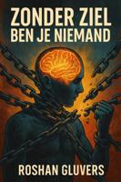 Zonder ziel ben je niemand - Roshan Gluvers - ebook