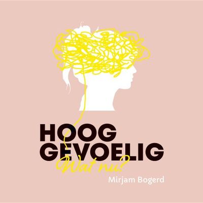 Hooggevoelig, wat nu?