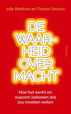 De waarheid over macht - Julie Battilana, Tiziana Casciaro - ebook