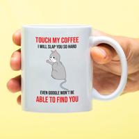 Mok Touch my coffee.