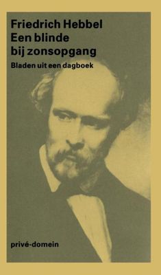 Een blinde bij zonsopgang - Friedrich Hebbel - ebook