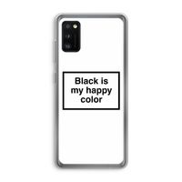 Black is my happy color: Samsung Galaxy A41 Transparant Hoesje