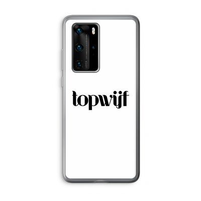 Topwijf Wit: Huawei P40 Pro Transparant Hoesje