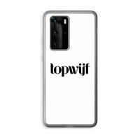 Topwijf Wit: Huawei P40 Pro Transparant Hoesje