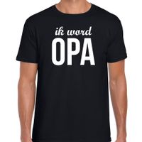 Ik word opa t-shirt zwart voor heren - Cadeau aankondiging zwangerschap opa/ aanstaande opa - thumbnail