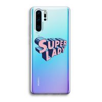 Superlady: Huawei P30 Pro Transparant Hoesje