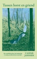 Tussen horst en griend (Paperback)