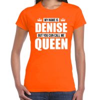 Naam cadeau t-shirt my name is Denise - but you can call me Queen oranje voor dames