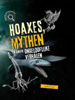 Hoaxes, mythen en andere ongelofelijke verhalen (Hardback)