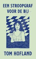 Een stroopgraf voor de bij - Tom Hofland - Paperback (9789021475561) - thumbnail