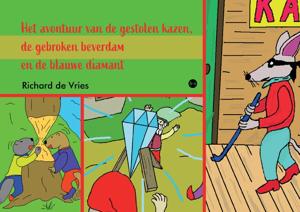 Het avontuur van de gestolen kazen, de gebroken beverdam en de blauwe diamant (Paperback)