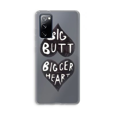 Big butt bigger heart: Samsung Galaxy S20 FE / S20 FE 5G Transparant Hoesje