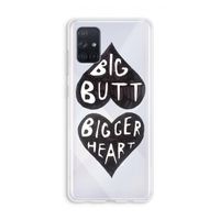 Big butt bigger heart: Galaxy A71 Transparant Hoesje
