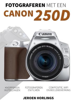 Fotograferen met een Canon 250D (Paperback)