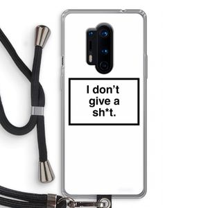 Don't give a shit: OnePlus 8 Pro Transparant Hoesje met koord