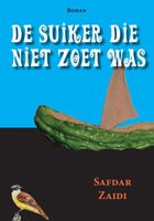 De suiker die niet zoet was - Safdar Zaidi - ebook