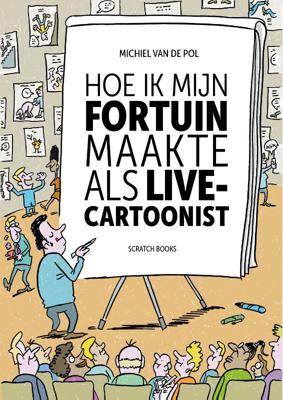 Hoe ik mijn fortuin maakte als live-cartoonist (Paperback)