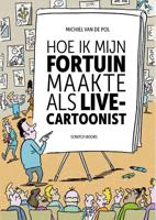 Hoe ik mijn fortuin maakte als live-cartoonist (Paperback)