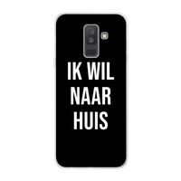 Ik wil naar huis - Zwart: Samsung Galaxy A6 Plus (2018) Transparant Hoesje