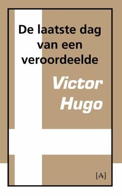 De laatste dag van een veroordeelde (Paperback)