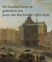 De gouden eeuw in gedichten van Joost van den Vondel (1587-1679) (Paperback)