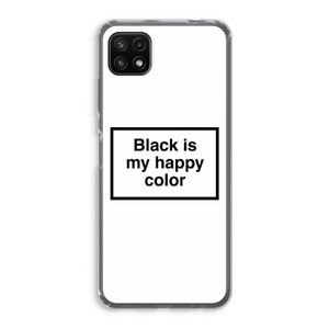 Black is my happy color: Samsung Galaxy A22 5G Transparant Hoesje