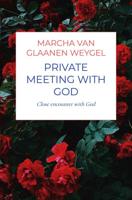 Private meeting with God - Marcha Van Glaanen Weygel - ebook
