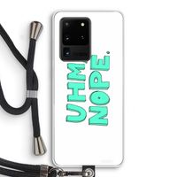 UHM, NOPE.: Samsung Galaxy S20 Ultra Transparant Hoesje met koord