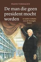 De man die geen president mocht worden - Frans Verhagen - ebook - thumbnail