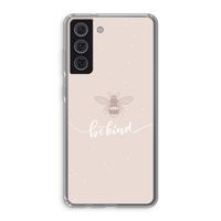 Be(e) kind: Samsung Galaxy S21 FE Transparant Hoesje