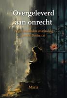 Overgeleverd aan onrecht (Paperback)