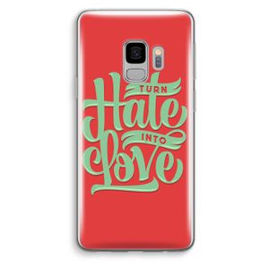Turn hate into love: Samsung Galaxy S9 Transparant Hoesje