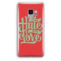 Turn hate into love: Samsung Galaxy S9 Transparant Hoesje