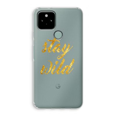 Stay wild: Google Pixel 5 Transparant Hoesje