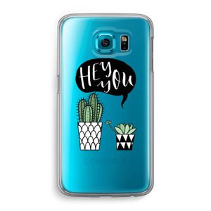 Hey you cactus: Samsung Galaxy S6 Transparant Hoesje