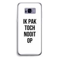Ik pak nooit op: Samsung Galaxy S8 Plus Transparant Hoesje