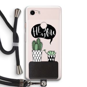 Hey you cactus: Pixel 3 Transparant Hoesje met koord