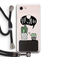 Hey you cactus: Pixel 3 Transparant Hoesje met koord