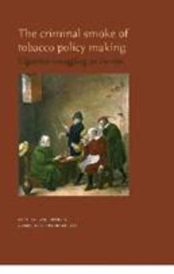 The criminal smoke of tobacco policy making - Petrus C. van Duyne, Georgios A. Antonopoulos - ebook