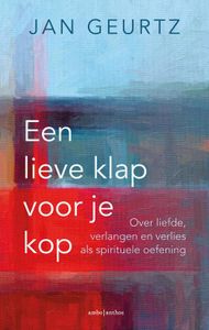 Een lieve klap voor je kop - Jan Geurtz - ebook