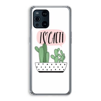 I love cacti: Oppo Find X3 Pro Transparant Hoesje