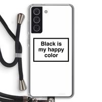 Black is my happy color: Samsung Galaxy S21 FE Transparant Hoesje met koord