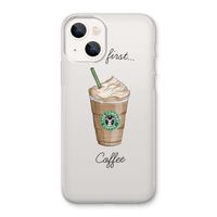 But first coffee: iPhone 13 Transparant Hoesje