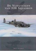 De vliegtuigen van 320 squadron (Hardback) De vliegtuigen van 320 squadron (Hardback)