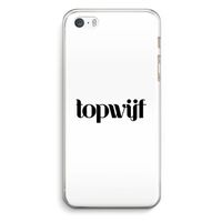 Topwijf Wit: iPhone 5 / 5S / SE Transparant Hoesje